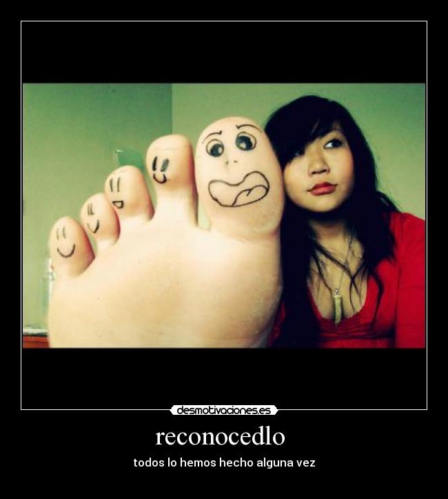 reconocedlo - todos lo hemos hecho alguna vez