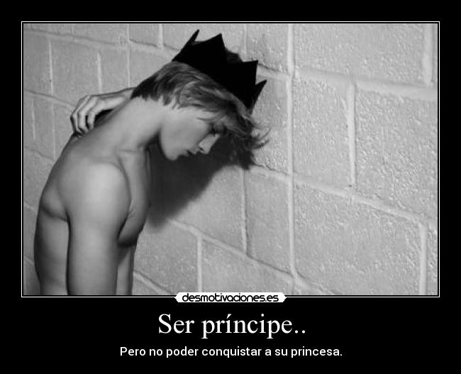 Ser príncipe.. - 