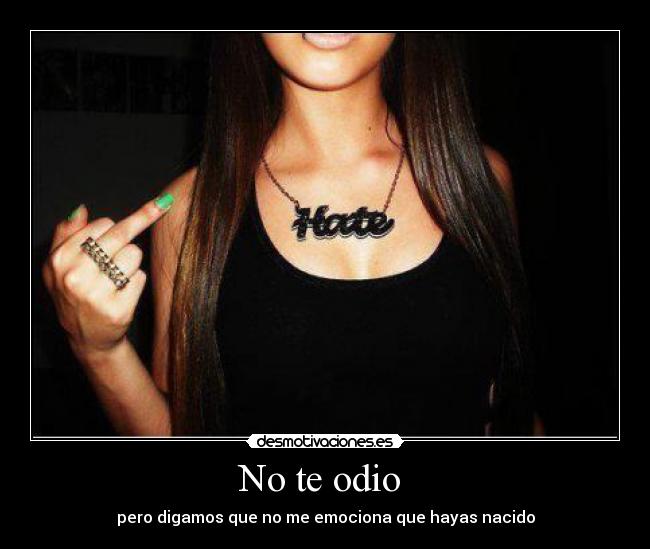No te odio -