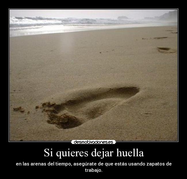 Si quieres dejar huella - 