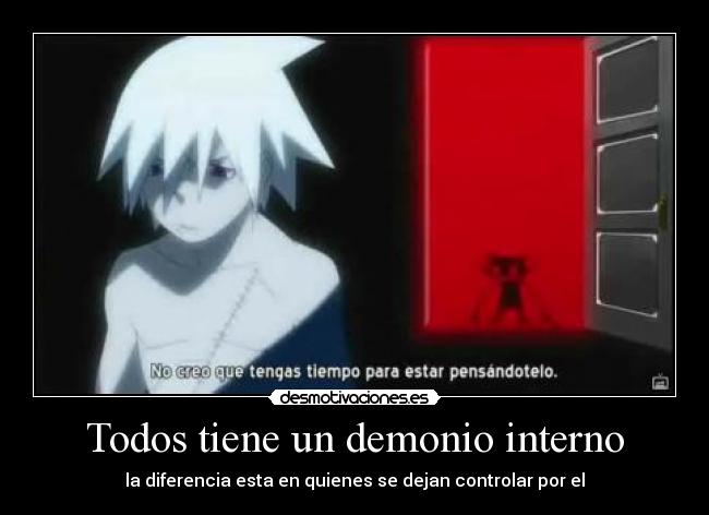 Todos tiene un demonio interno -