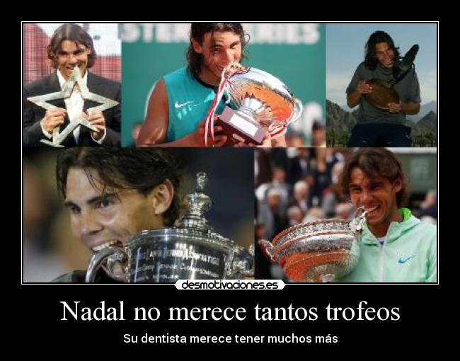 carteles tenis deporte rafa nadal dentista diente premio trofeo wimbledon federer djokovic murray desmotivaciones