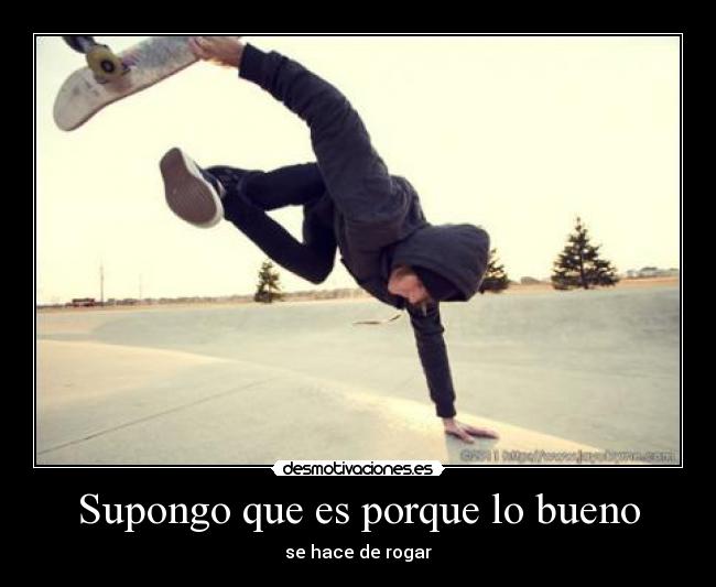 Supongo que es porque lo bueno - 