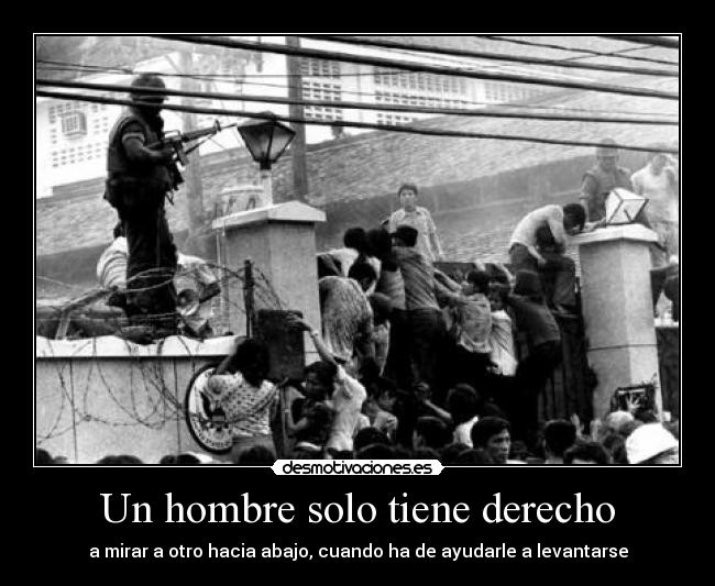 Un hombre solo tiene derecho -