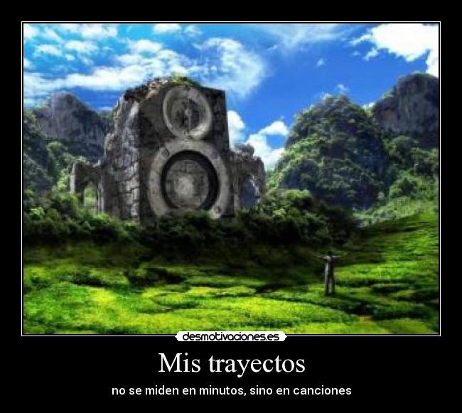 Mis trayectos - no se miden en minutos, sino en canciones