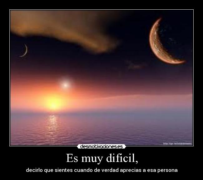 Es muy dificil, - 