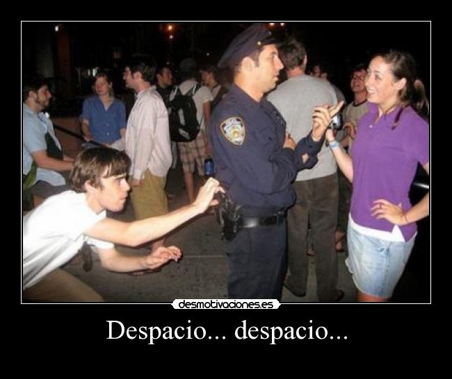 Despacio... despacio... - 