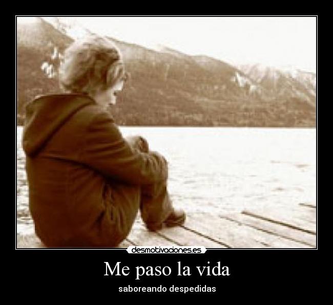 Me paso la vida - 