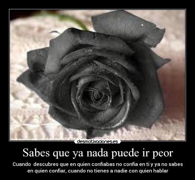 Sabes que ya nada puede ir peor - 