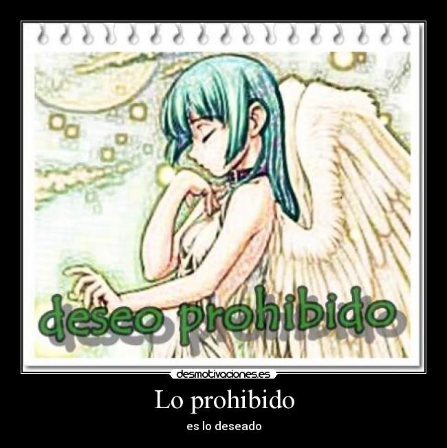 Lo prohibido - es lo deseado