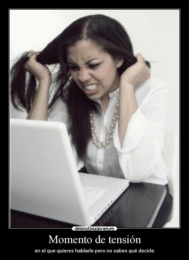 Momento de tensión -