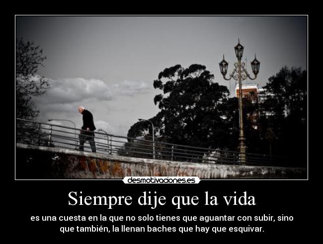 Siempre dije que la vida - 