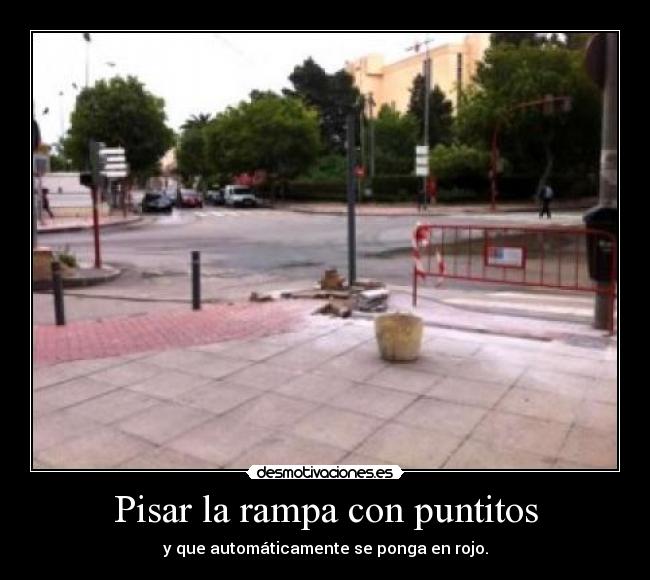 Pisar la rampa con puntitos -