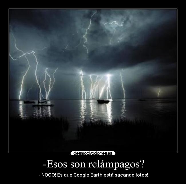 -Esos son relámpagos? - 
