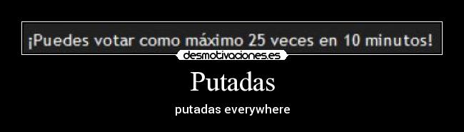 Putadas - putadas everywhere