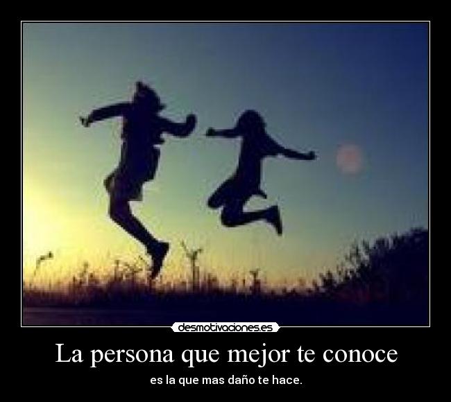 La persona que mejor te conoce - 