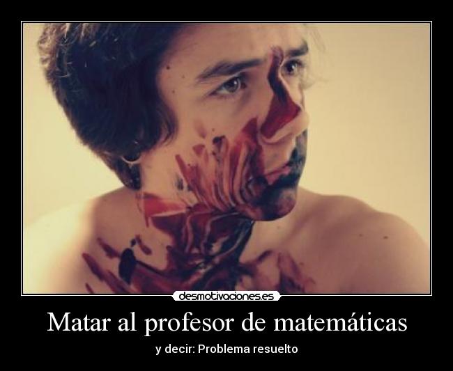 Matar al profesor de matemáticas -