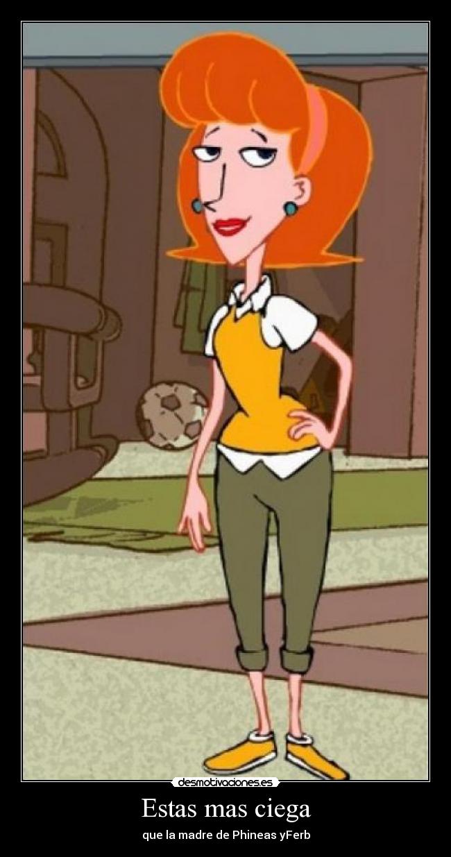 Estas mas ciega -
