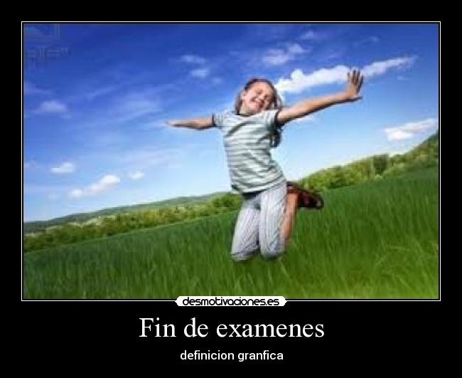 Fin de examenes - definicion granfica