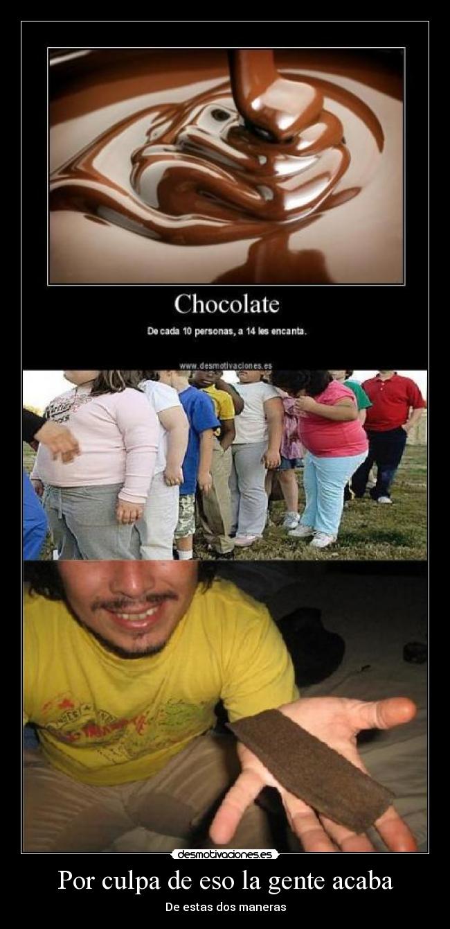 Por culpa de eso la gente acaba -