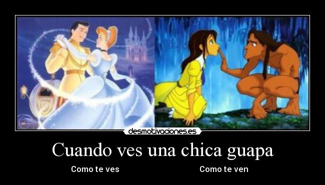 Cuando ves una chica guapa - Como te ves Como te ven