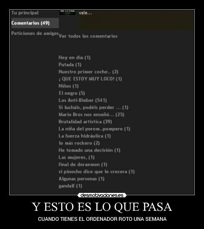 Y ESTO ES LO QUE PASA - CUANDO TIENES EL ORDENADOR ROTO UNA SEMANA