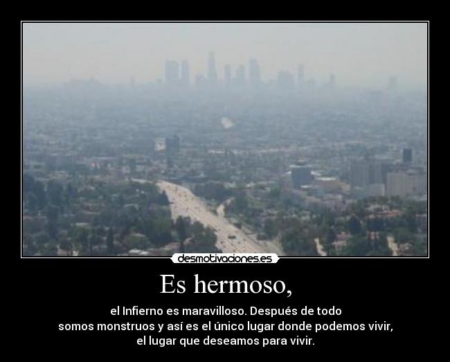 Es hermoso, - 