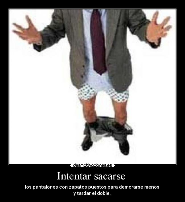 Intentar sacarse -