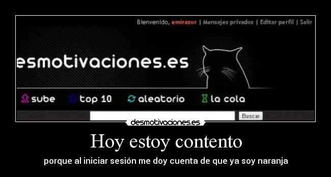 Hoy estoy contento - porque al iniciar sesión me doy cuenta de que ya soy naranja