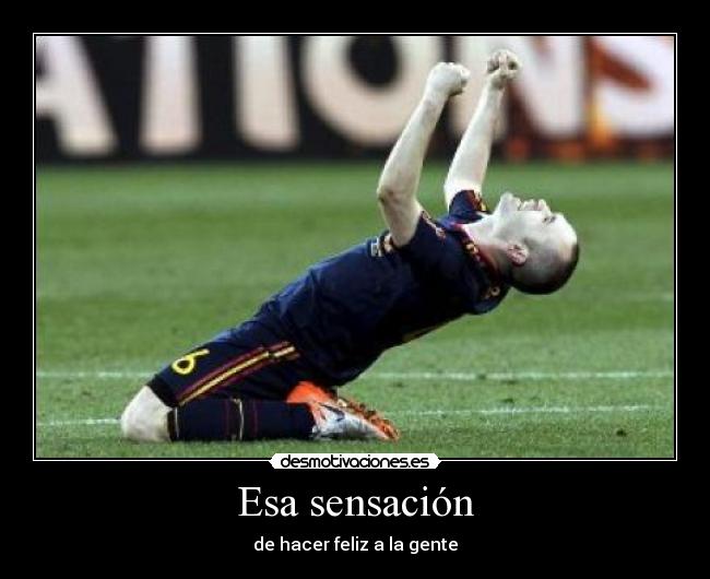 Esa sensación - de hacer feliz a la gente