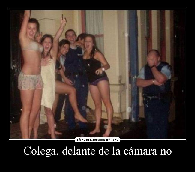 Colega, delante de la cámara no -