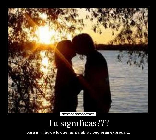 Tu significas??? -
