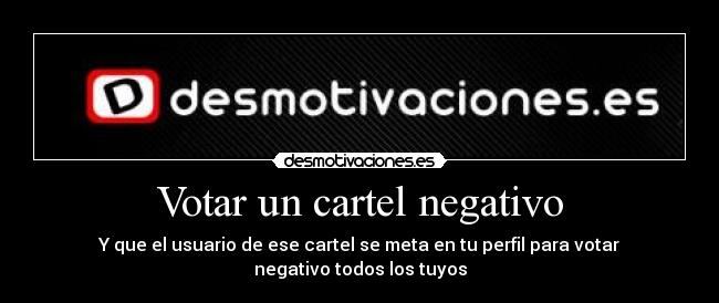 Votar un cartel negativo -