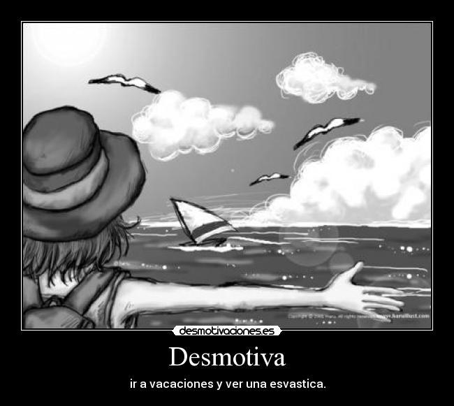 Desmotiva - ir a vacaciones y ver una esvastica.
