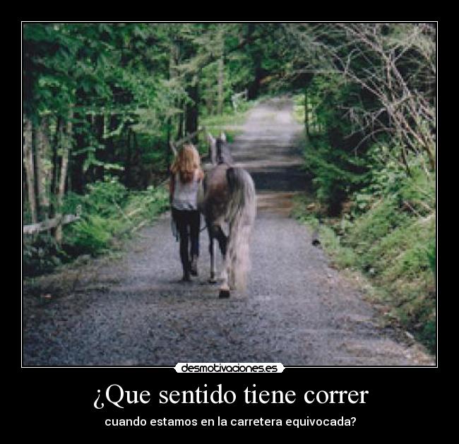 carteles que sentido tiene correr desmotivaciones