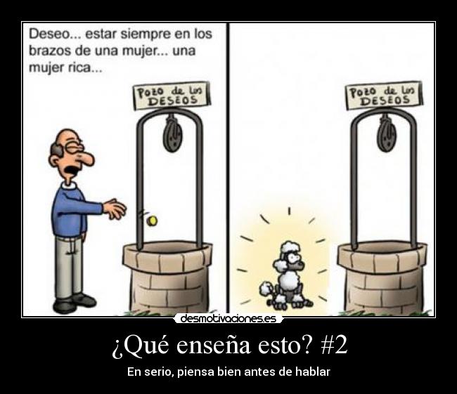 ¿Qué enseña esto? #2 - En serio, piensa bien antes de hablar