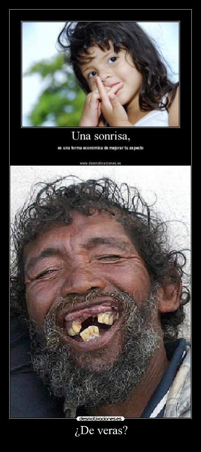 ¿De veras? -