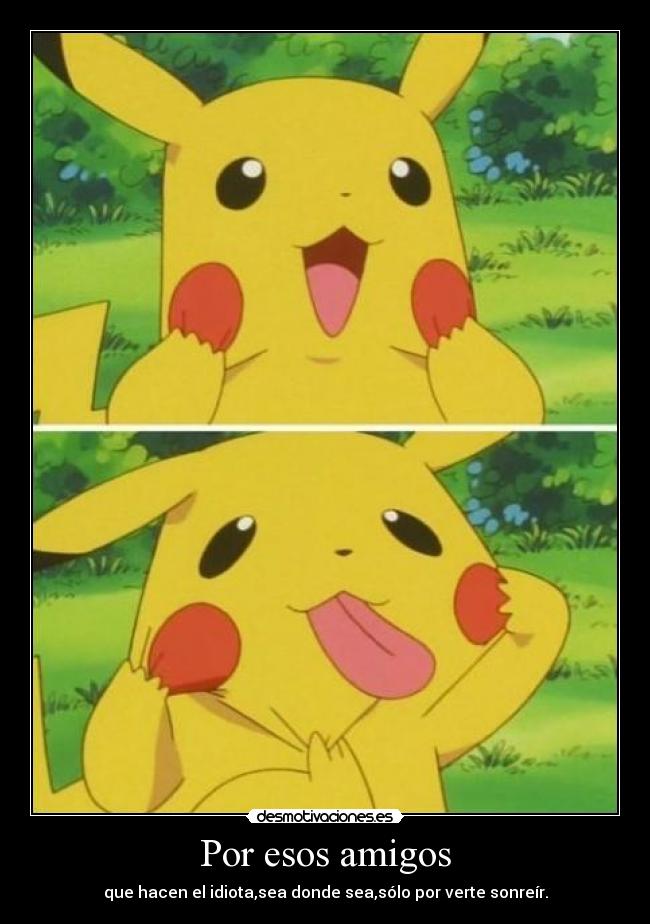 Por esos amigos -