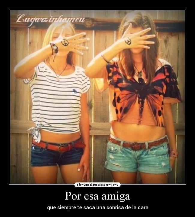 Por esa amiga -