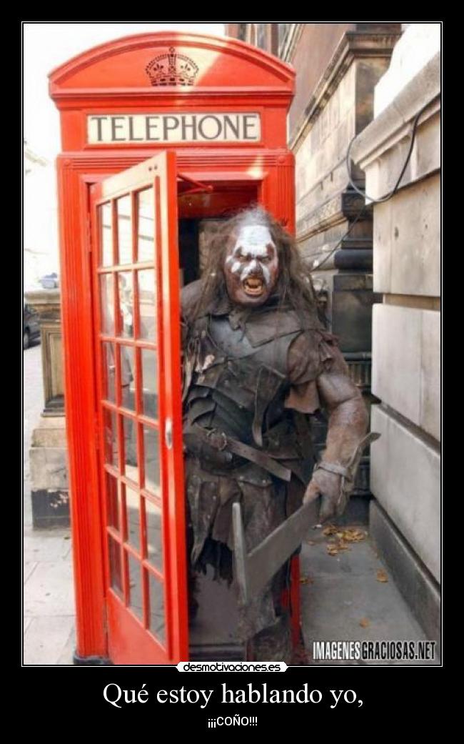 Qué estoy hablando yo, - ¡¡¡COÑO!!!