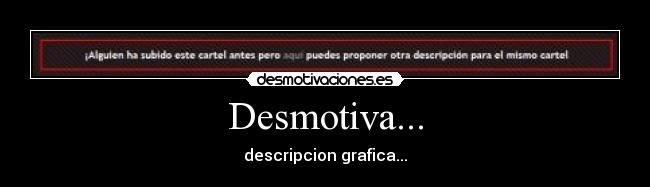 Desmotiva... -