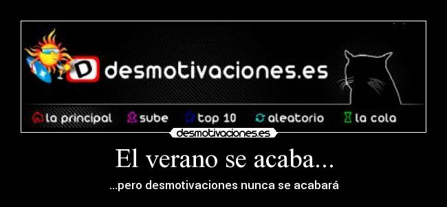 El verano se acaba... - ...pero desmotivaciones nunca se acabará