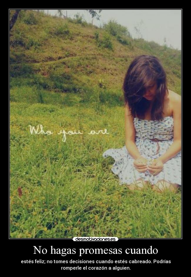 No hagas promesas cuando -