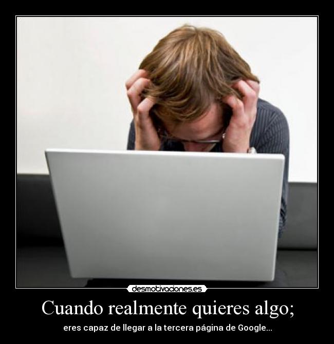 Cuando realmente quieres algo; - 