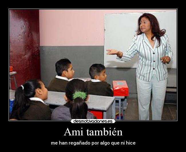 Ami también - me han regañado por algo que ni hice