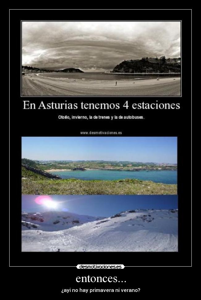 entonces... - ¿ayi no hay primavera ni verano?