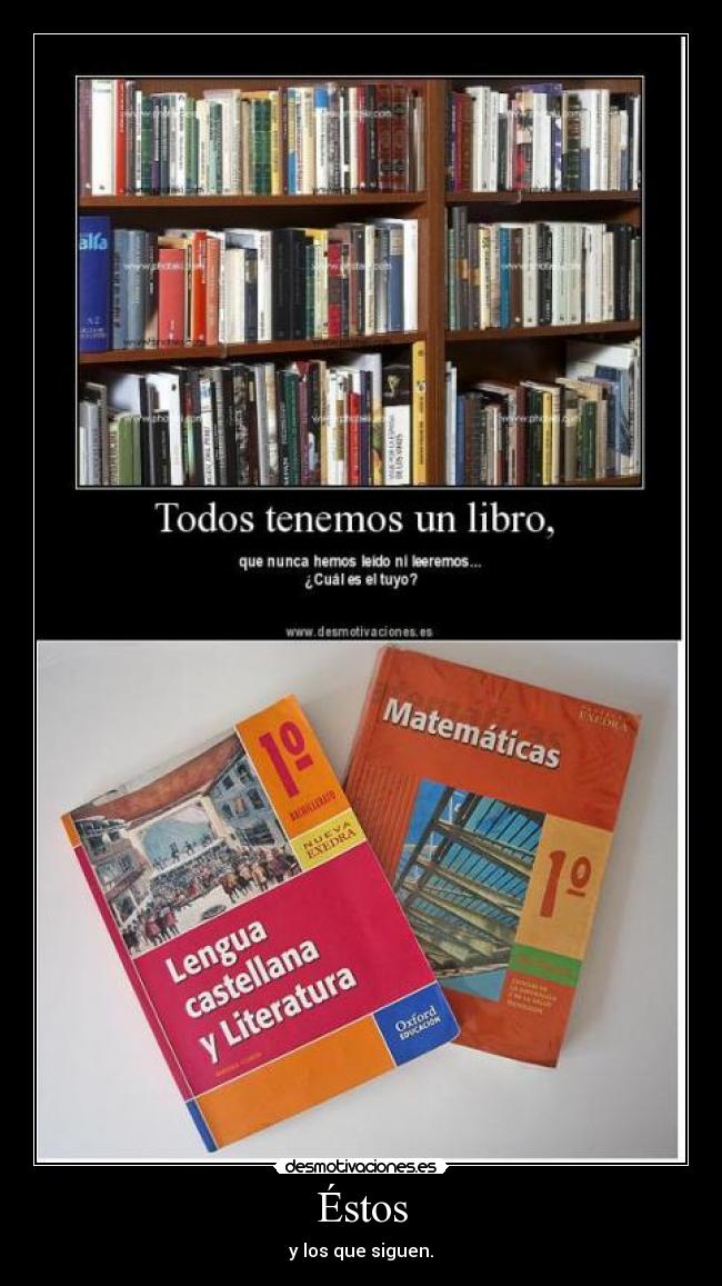 Éstos - y los que siguen.