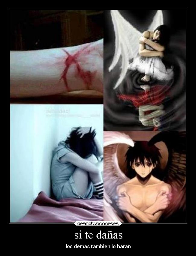 si te dañas - los demas tambien lo haran
