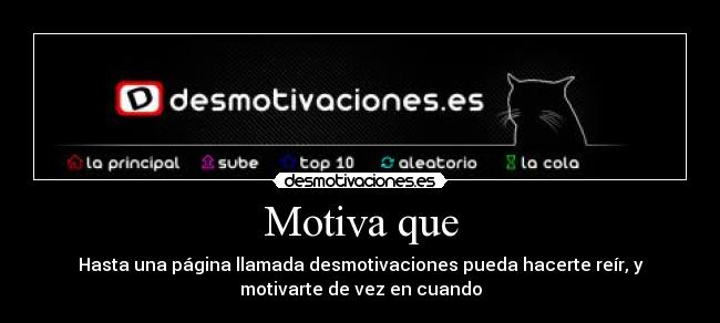 Motiva que -