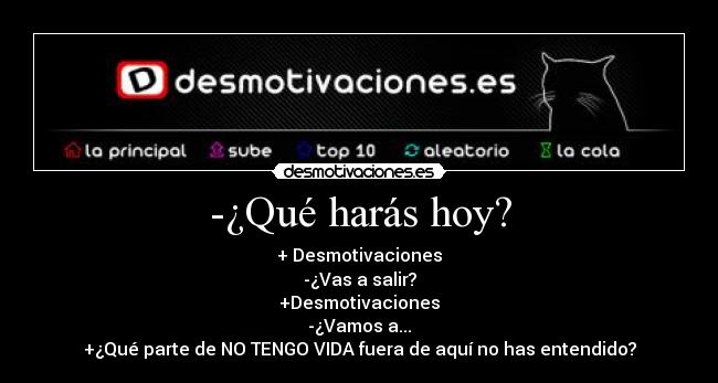 -¿Qué harás hoy? -
